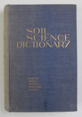 SOIL SCIENCE DICTIONARY - ENGLISH , FRENCH , GERMAN , RUMANIAN , RUSSIAN , 1964 foto