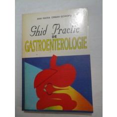 GHID PRACTIC DE GASTROENTEROLOGIE -A.M.ORBAN-SCHIOPU