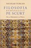 Filosofia rom&acirc;nească pe scurt: Maiorescu - Noica. Note de curs - Nicolae Turcan, Ed. Eikon 2024. Filosofie romaneasca