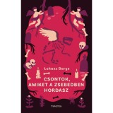 Csontok, amiket a zsebedben hordasz - Łukasz Barys