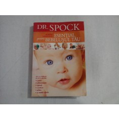 DR. SPOCK - ESENTIAL PENTRU BEBELUSUL TAU - ROBERT NEEDLMAN