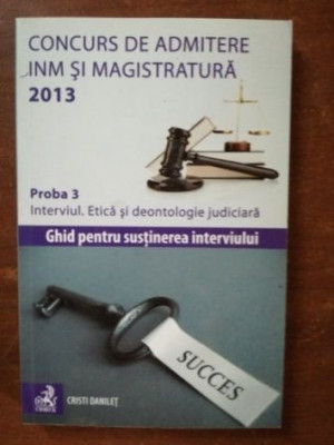 Concurs de admitere INM si Magistratura 2013 proba 3- Cristi Danilet foto