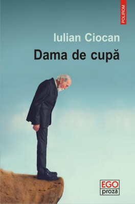 Dama de cupă - Paperback brosat - Iulian Ciocan - Polirom foto