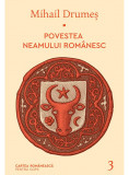 Cumpara ieftin Povestea neamului rom&acirc;nesc (vol. 3), ART