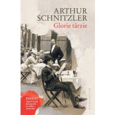Glorie tarzie - Arthur Schnitzler