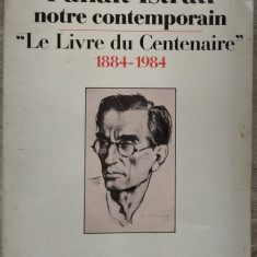 PANAIT ISTRATI NOTRE CONTEMPORAIN/LIVRE DU CENTENAIRE 1884-1984/EDISUD'86/LB FRA