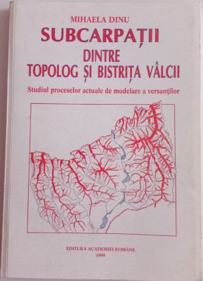 SUBCARPAȚII DINTRE TOPOLOG ȘI BISTRIȚA VALCII - MIHAELA DINU foto