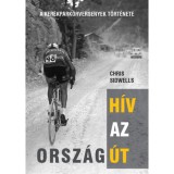 H&iacute;v az orsz&aacute;g&uacute;t - A ker&eacute;kp&aacute;rk&ouml;rversenyek t&ouml;rt&eacute;nete - Chris Sidwells
