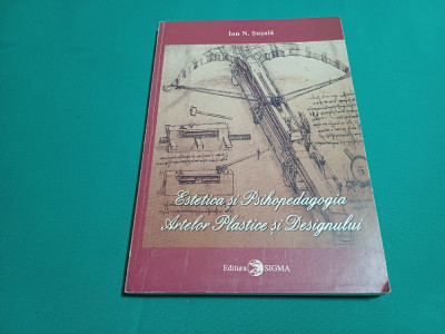 ESTETICA ȘI PSIHOPEDAGOGIA ARTELOR PLASTICE ȘI DESIGNULUI /ION.N.ȘUȘALĂ*2000* 26 foto