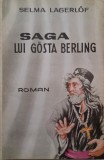 Saga lui Gosta Berling &ndash; Selma Lagerlof - Carte Beletristica