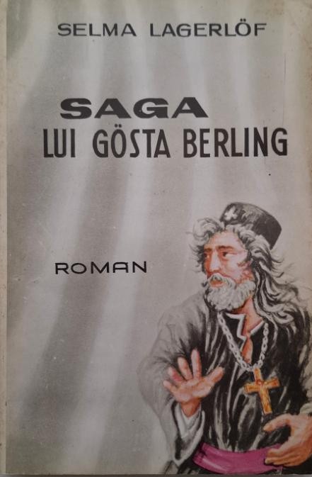 Saga lui Gosta Berling &ndash; Selma Lagerlof