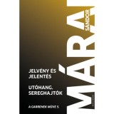 Jelv&eacute;ny &eacute;s jelent&eacute;s - Ut&oacute;hang - Sereghajt&oacute;k - A Garrenek műve 5. - M&aacute;rai S&aacute;ndor
