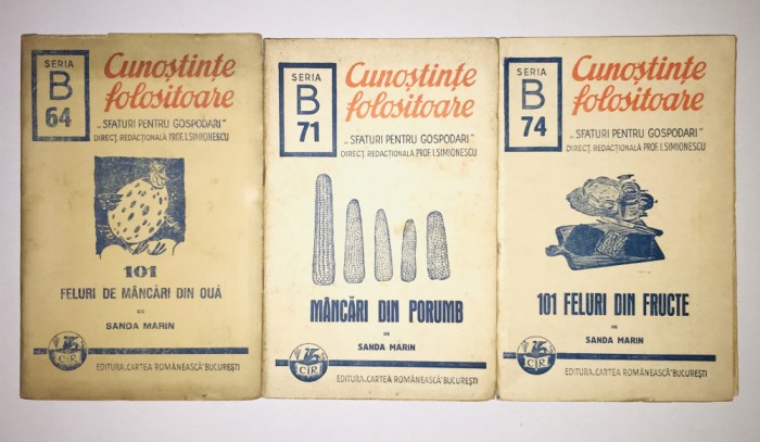 Sanda Marin, Cunostinte Folositoare Seria B, No Nr. 64, 71, 74, carte/carti de bucate,gastronomie,retete,preparate culinare,Editura Cartea Romaneasca.