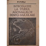 P. Firu - Introducere la studiul anomaliilor dento-maxilare (Editia: 1981)