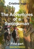 The Adventures of a Swordsman. First part/Cristina Iuga