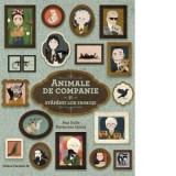 Animale de companie si stapanii lor faimosi - Autori: Maria-Magdalena Trandafir, Gallo Ana