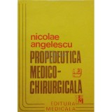 Nicolae Angelescu - Propedeutica medico-chirurgicala (Editia: 1993)