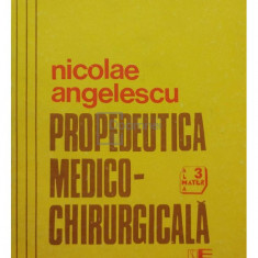 Nicolae Angelescu - Propedeutica medico-chirurgicala (editia 1993)
