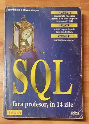 SQL fara profesor, in 14 zile de Jeff Perkins, Bryan Morgan foto