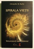 Spirala Vietii, Reincarnarea si reteaua existentei, Christofer M. Bache, vieti anterioare, psihologie., 2008
