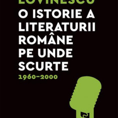 O istorie a literaturii române pe unde scurte - Paperback brosat - Monica Lovinescu - Humanitas