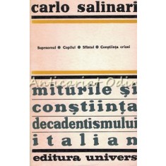 Miturile Si Constiinta Decadentismului Italian - Carlo Salinari