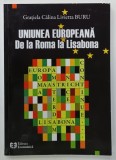 UNIUNEA EUROPEANA DE LA ROMA LA LISABONA de GRATIELA CALINA LIVIETTA BURU , 2012