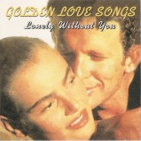 Various - Golden Love Songs Lonely Without You, CD