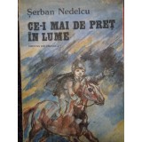 Serban Nedelcu - Ce-i mai de pret in lume (Editia: 1988)