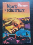 Moarte și re&icirc;ncarnare. Drumul eternității - Sri Chinmoy