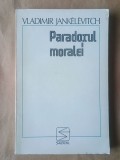 Vladimir Jankelevitch - Paradoxul moralei