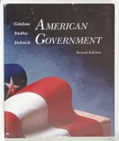 AMERICAN GOVERNMENT , SECOND EDITION by ALAN R. GITELSON ... MELVIN J. DUBNICK , 1991