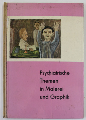 PSYCHIATRISCHE THEMEN IN MALEREI UND GRAPHIK von RUDOLF LEMKE , 1959 , COPERTA CU DEFECTE SI URME DE UZURA foto