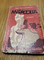 MIRACOLUL - roman - Dan Petrasincu - Editura Cugetarea, 1939, 297 p. foto