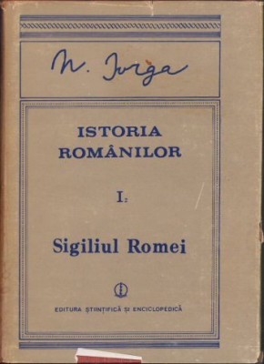 HST C6287 Istoria rom&amp;acirc;nilor I2 Sigiliul Romei de Nicolae Iorga 1988 foto
