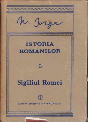 HST C6287 Istoria rom&acirc;nilor I2 Sigiliul Romei de Nicolae Iorga 1988