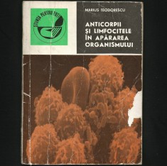 ANTICORPII ȘI LIMFOCITELE - MARIUS TEODORESCU - IMUNITATE, HEMATOLOGIE, MEDICINĂ