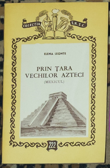 Elena Leonte - Prin tara vechilor azteci (Mexicul)