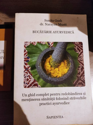 Bucatarie ayurvedica - Sunita Gosh, Narayan Mustt foto