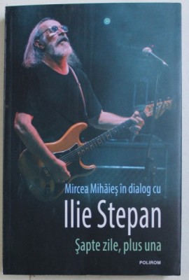SAPTE ZILE , PLUS UNA - MIRCEA MIHAIES IN DIALOG CU ILIE STEPAN , 2018 foto