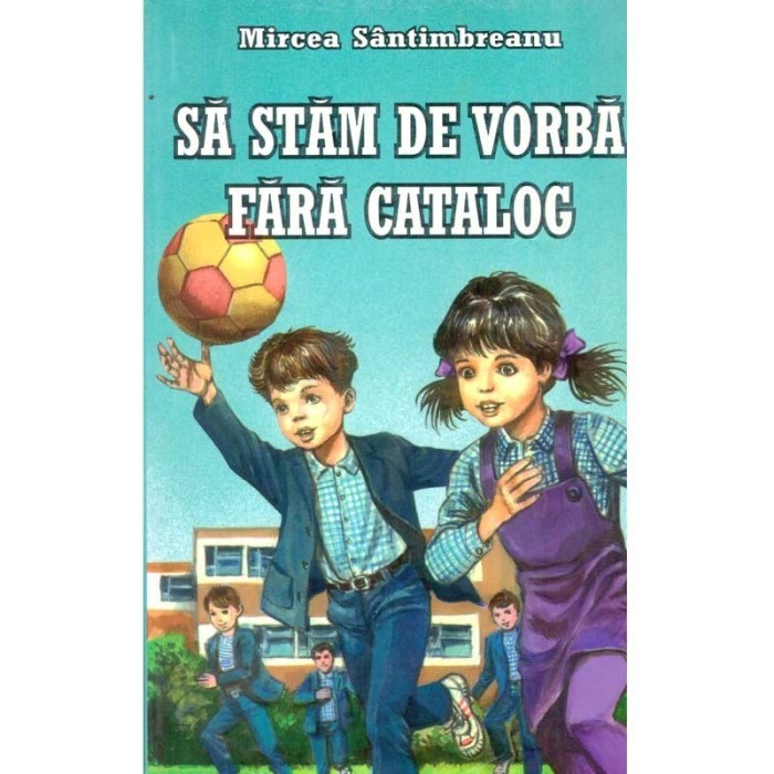 Mircea Santimbreanu - Sa stam de vorba fara catalog - 137854