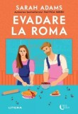 Evadare la Roma (Vol. 1) Sarah Adams - Litera