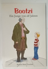 BOOTZI , EIN JUNGE VON ELF JAHREN ( BOOTZI , UN TANAR DE UNSPREZECE ANI ) von RICARDA MARIA TERSCHAK , TEXT IN LIMBA GERMANA , 2004 foto