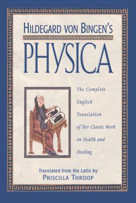 Hildegard Von Bingen&amp;#039;s Physica: The Complete English Translation of Her Classic Work on Health and Healing foto