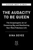The Audacity to Be Queen: The Unapologetic Art of Dreaming Big and Manifesting Your Most Fabulous Life