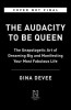 The Audacity to Be Queen: The Unapologetic Art of Dreaming Big and Manifesting Your Most Fabulous Life