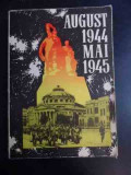 August 1944- Mai 1945 - Inmstitutul De Studii Istorice Si Social- Politice,543079