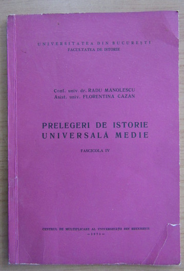 Radu Manolescu - Prelegeri de istorie universala medie (fasc. 4)