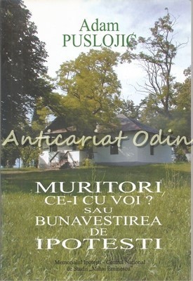 Muritori, Ce-I Cu Voi ? Sau Bunavestire De Ipotesti - Adam Puslojic foto