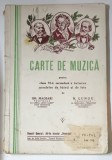 CARTE DE MUZICA , PENTRU CLASA VI -A SECUNDARA de GR. MAGIARI si N. LUNGU , 1935 , * PREZINTA URME DE UZURA SI MICI INSEMNARI